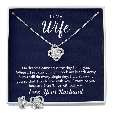 To My Wife, I Can't Live Without You - Love Knot Necklace and Earring Set