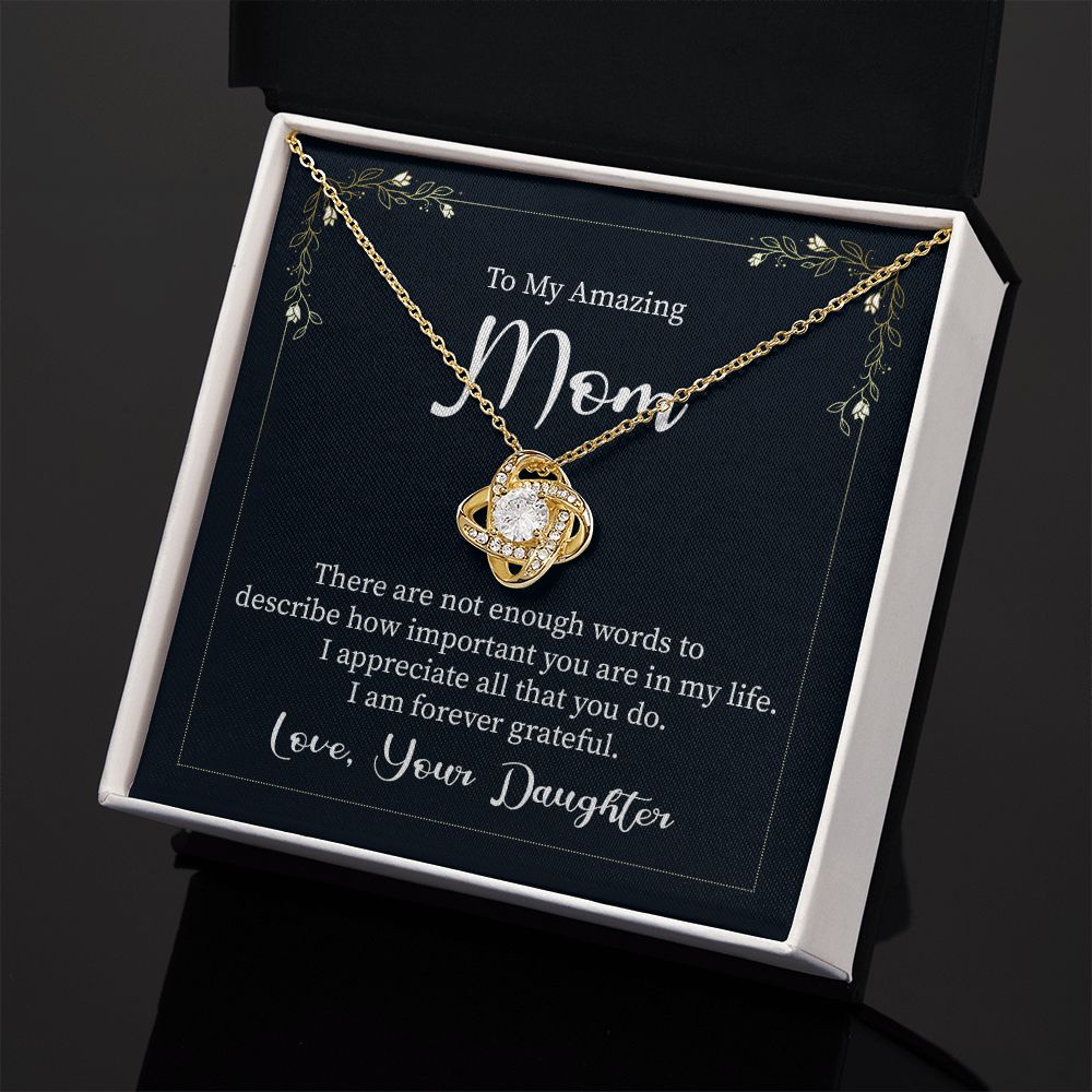 To My Amazing Mom, I Am Forever Grateful - Love Knot Necklace