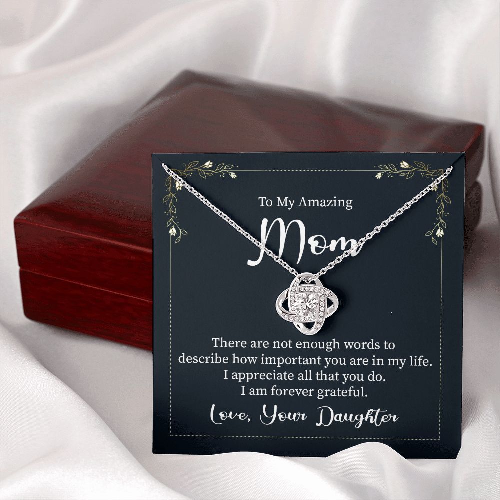 To My Amazing Mom, I Am Forever Grateful - Love Knot Necklace