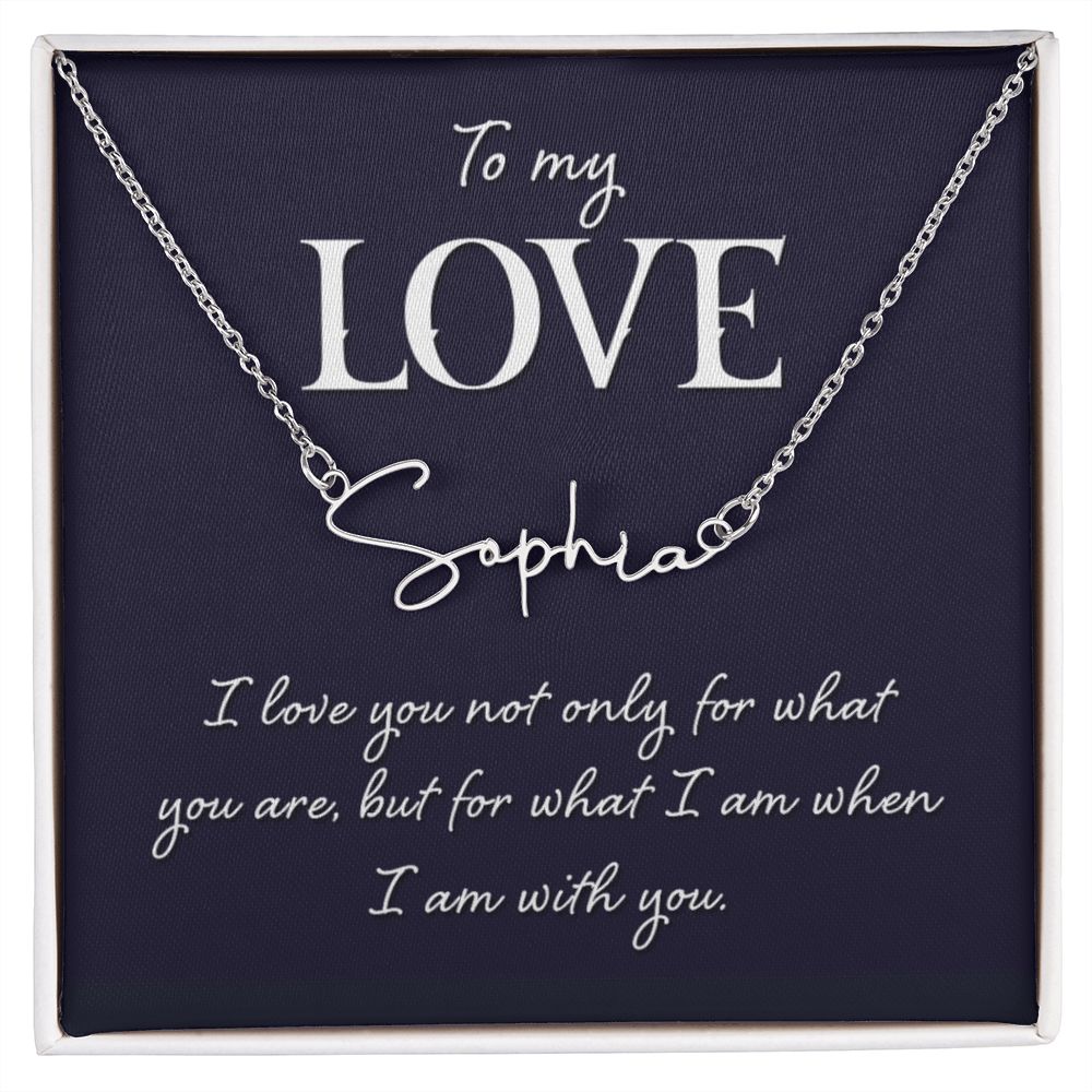 To My Love, When I Am With You - Signature Name Necklace