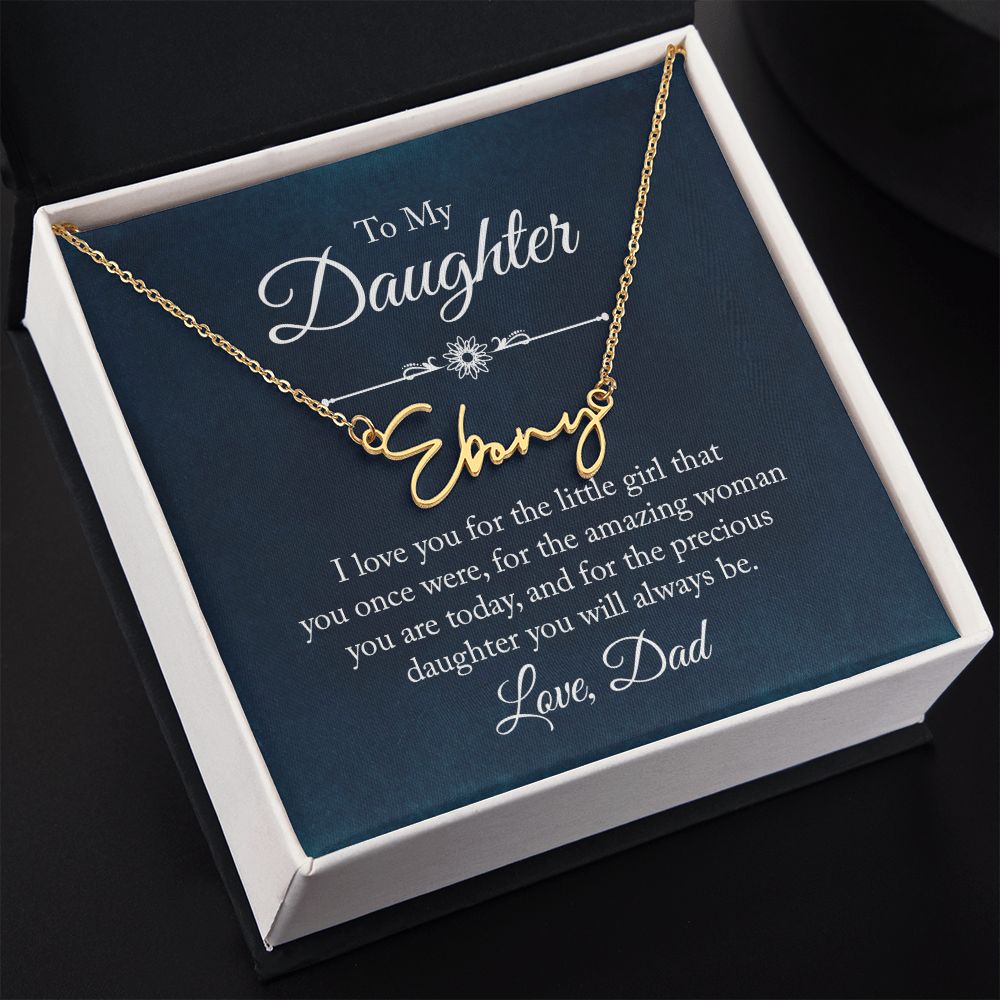 To My Daughter, You Will Always Be - Signature Name Necklace