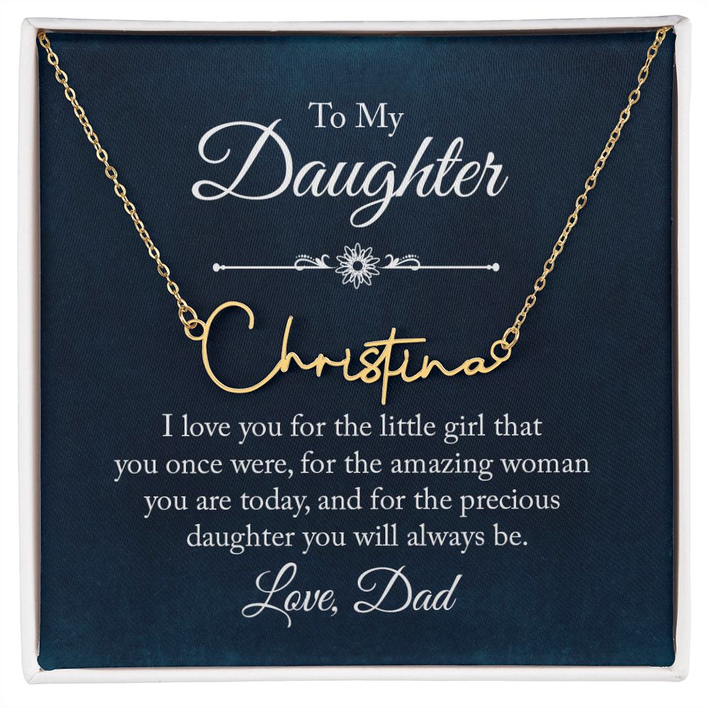 To My Daughter, You Will Always Be - Signature Name Necklace