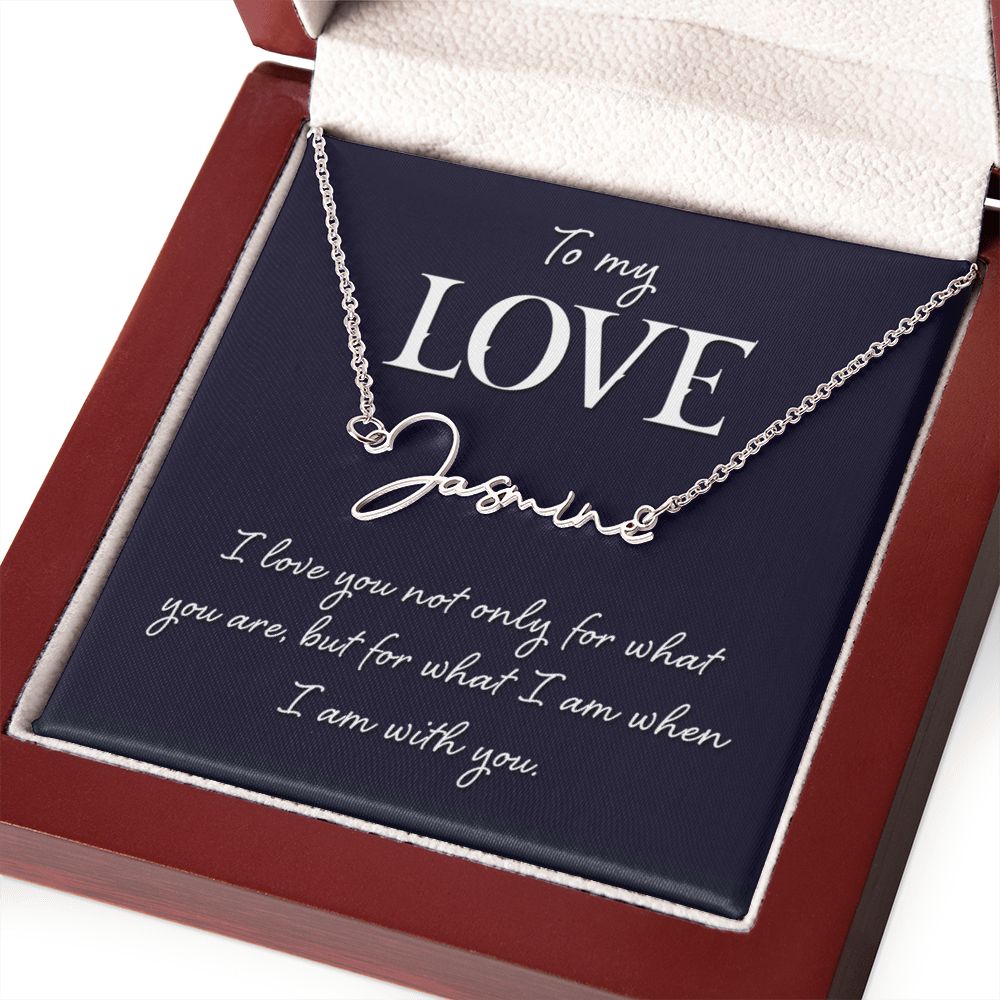 To My Love, When I Am With You - Signature Name Necklace