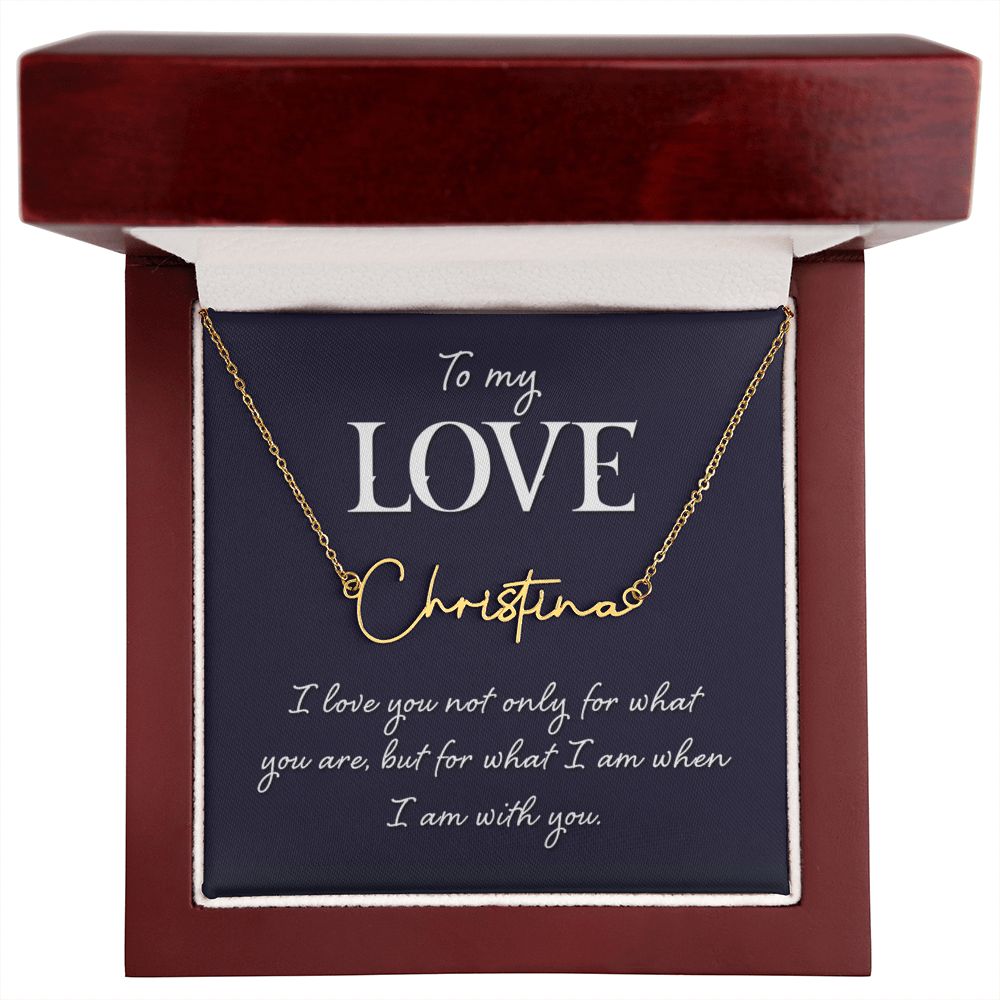 To My Love, When I Am With You - Signature Name Necklace