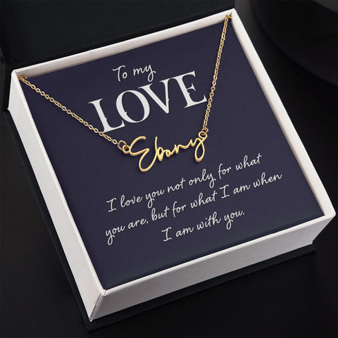To My Love, When I Am With You - Signature Name Necklace
