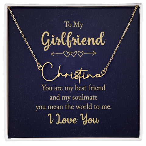 To My Girlfriend, Best Friend and Soulmate - Signature Name Necklace